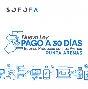 Nueva Ley Pago a 30 días – Buenas Prácticas con las Pymes PUNTA ARENAS